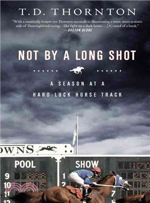 Not by a Long Shot ─ A Season at a Hard-luck Horse Track