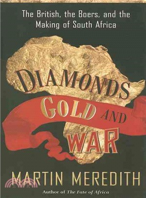 Diamonds, Gold, and War ─ The British, the Boers, and the Making of South Africa