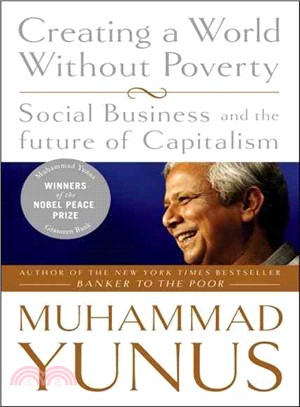 Creating a World Without Poverty ─ Social Business and the Future of Capitalism