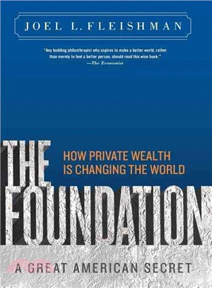 The Foundation ─ A Great American Secret; How Private Wealth Is Changing the World