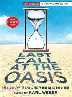 Last Call at the Oasis ─ The Global Water Crisis and Where We Go from Here