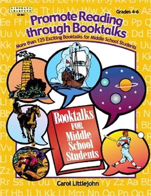 Promote Reading Through Booktalks ― More Than 125 Exciting Booktalks for Middle School Students