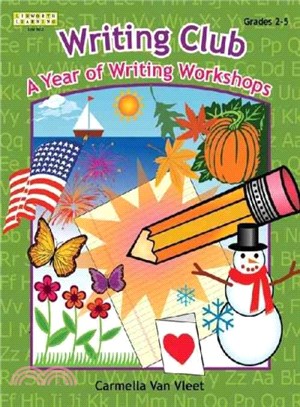 Writing Club ― A Year of Writing Workshops for Grades 2-5
