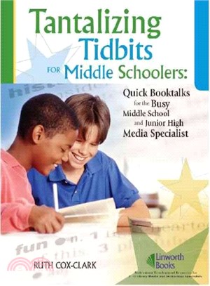 Tantalizing Tidbits for Middle Schoolers ― Quick Booktalks for the Busy Middle School And Jr. High Library Media Specialist
