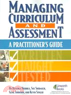 Managing Curriculum And Assessment: A Practitioner's Guide