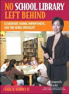 No School Library Left Behind: Leadership, School Improvement, and the Media Specialist