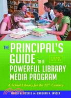 The Principal's Guide to a Powerful Library Media Program:A School Library for the 21st Century