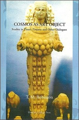 Cosmos As Art Object ― Studies in Plato's Timaeus and Other Dialogues