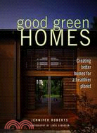 Good Green Homes ─ Creating Better Homes for a Healthier Planet