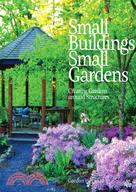 Small Buildings, Small Gardens: Creating Gardens Around Structures