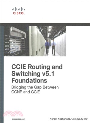 Ccie Routing and Switching V5.1 Foundations ― Bridging the Gap Between Ccnp and Ccie