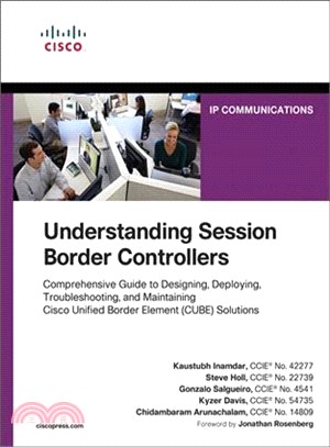 Understanding Session Border Controllers ― Comprehensive Guide to Deploying and Maintaining Cisco Unified Border Element Solutions