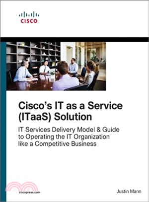 Cisco's It As a Service Framework ─ It Services Delivery Model & Guide to Operating the It Organization Like a Competitive Business