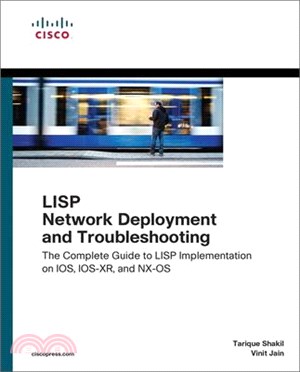 Lisp Network Deployment and Troubleshooting ― The Complete Guide to Lisp Implementation on Ios, Ios-xr, and Nx-os