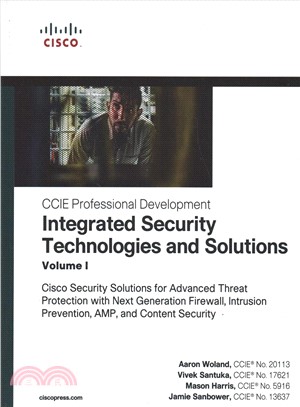 Integrated Security Technologies and Solutions ― Cisco Security Solutions for Advanced Threat Protection With Next Generation Firewall, Intrusion Prevention, Amp and Content Security