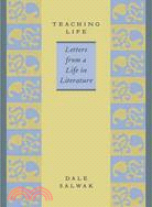 Teaching Life: Letters from a Life in Literature