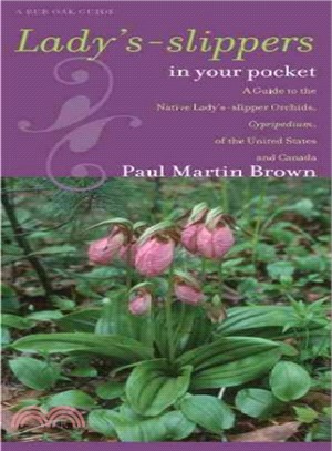 Lady's-slippers in Your Pocket ― A Guide to the Native Cypriedium Orchids of the United States and Canada