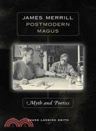 James Merrill, Postmodern Magus: Myth and Poetics