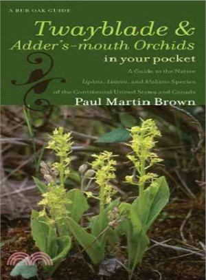 Twayblades and Adder's-Mouth Orchids in Your Pocket ― A Guide to the Native Liparis, Listera, and Malaxis Species of the Continental United States and Canada
