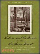 Nature and Culture in the Northern Forest: Region, Heritage, and Environment in the Rural Northeast