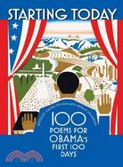 Starting Today ─ 100 Poems for Obama's First 100 Days