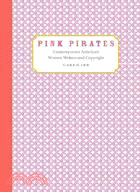 Pink Pirates: Contemporary American Women Writers and Copyright