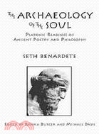 The Archaeology of the Soul ─ Platonic Readings in Ancient Poetry and Philosophy