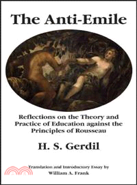 The Anti-Emile ─ Reflections on the Theory and Practice of Education Against the Principles of Rousseau