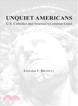 Unquiet Americans ― U.s. Catholics and America's Common Good