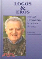 Logos And Eros: Essays Honoring Stanley Rosen