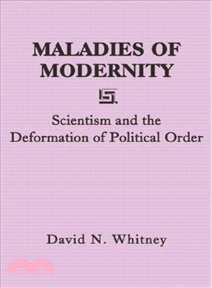 Maladies of Modernity ― Scientism and the Deformation of Political Order