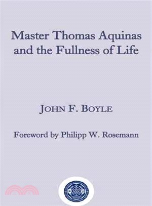 Master Thomas Aquinas and the Fullness of Life