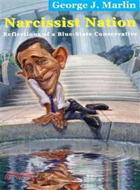 Narcissist Nation ─ Reflections of a Blue-State Conservative