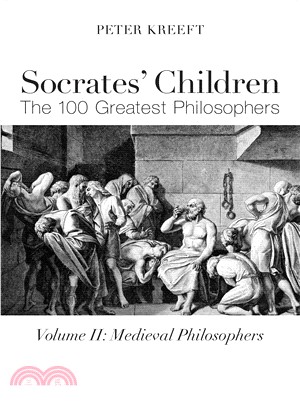 Socrates' Children: Medieval—The 100 Greatest Philosophers