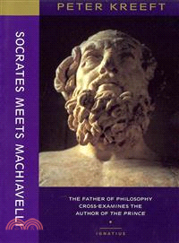 Socrates Meets Machiavelli—The Father of Philosophy Cross-Examines the Author of the Prince