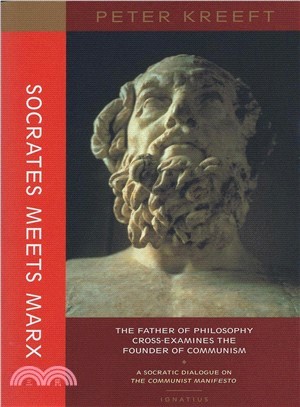 Socrates Meets Marx ─ The Father of Philosophy Cross-Examines the Founder of Communism