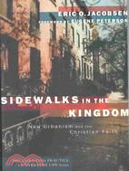 Sidewalks in the Kingdom ─ New Urbanism and the Christian Faith