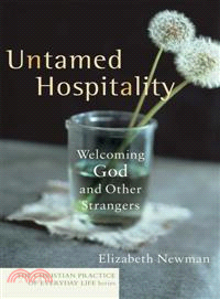 Untamed Hospitality—Welcoming God And Other Strangers