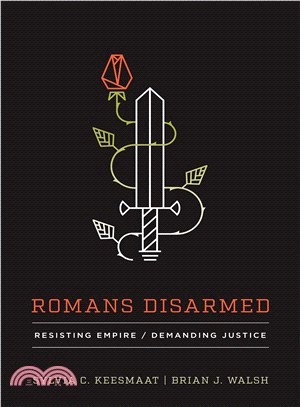 Romans Disarmed ― Resisting Empire, Demanding Justice