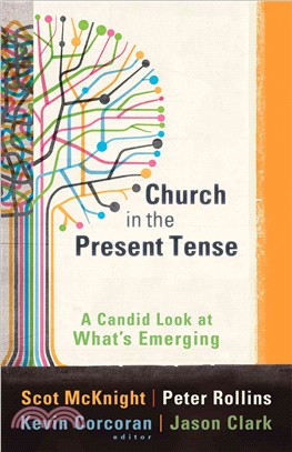 Church in the Present Tense: A Candid Look at What's Emerging