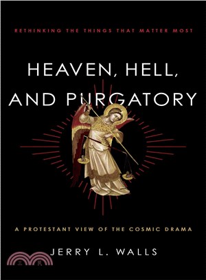 Heaven, Hell, and Purgatory ─ Rethinking the Things That Matter Most