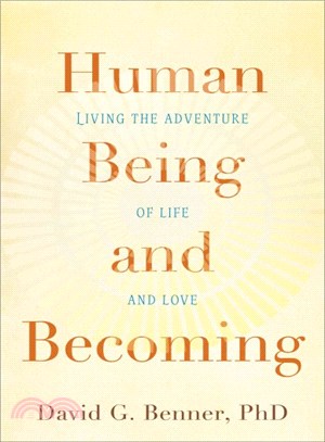 Human Being and Becoming ─ Living the Adventure of Life and Love