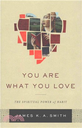 You Are What You Love ─ The Spiritual Power of Habit