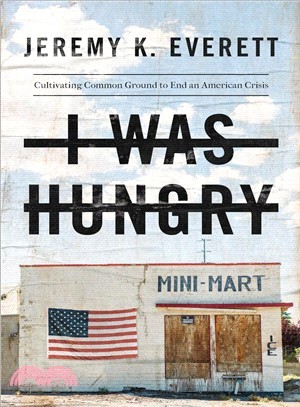 I Was Hungry ― Cultivating Common Ground to End an American Crisis