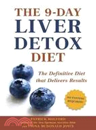 The 9-Day Liver Detox Diet ─ The Definitive Diet That Delivers Results