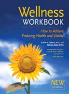 Wellness Workbook ─ How to Achieve Enduring Health and Vitality