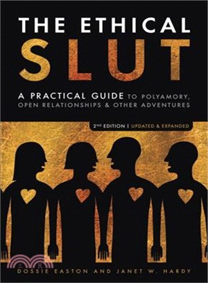 Ethical Slut: A Practical Guide to Polyamory, Open Relationships & Other Adventures