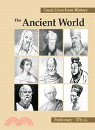 Great Lives from History: the Ancient World : Prehistory - 476 C.E.