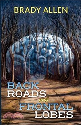 Back Roads & Frontal Lobes