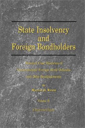 State Insolvency and Foreign Bondholders ― Selected Case Histories of Goveernmental Foreign Bond Defaults and Debt Readjustments